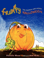 "Frumpy: The Pumpkin Who Missed Halloween" by Patricia Olson